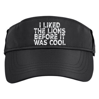 I Liked The Lions Before It Was Cool retro Saying  Adult Drive Performance Visor