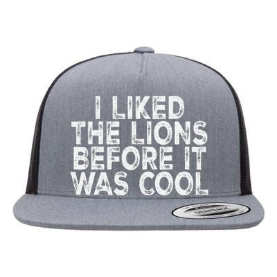 I Liked The Lions Before It Was Cool retro Saying  Flat Bill Trucker Hat