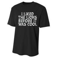 I Liked The Lions Before It Was Cool retro Saying  Performance Sprint T-Shirt