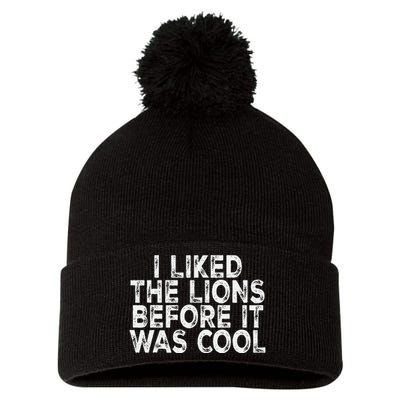 I Liked The Lions Before It Was Cool retro Saying  Pom Pom 12in Knit Beanie