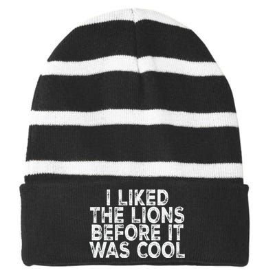 I Liked The Lions Before It Was Cool retro Saying  Striped Beanie with Solid Band