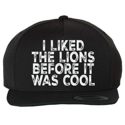 I Liked The Lions Before It Was Cool retro Saying  Wool Snapback Cap