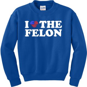 I Love The Felon Funny Sarcastic Usa Trump Voting Statet Gift Kids Sweatshirt