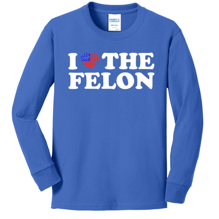 I Love The Felon Funny Sarcastic Usa Trump Voting Statet Gift Kids Long Sleeve Shirt