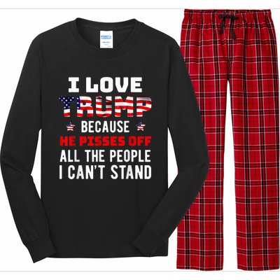 I Love Trump Because He Pisses Off The People I CanT Stand Long Sleeve Pajama Set