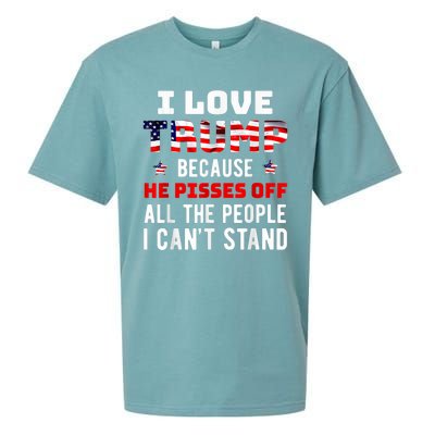 I Love Trump Because He Pisses Off The People I CanT Stand Sueded Cloud Jersey T-Shirt