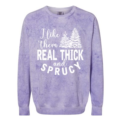 I Like Them Real Thick And Sprucy Christmas Trees Funny Xmas Colorblast Crewneck Sweatshirt