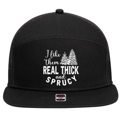 I Like Them Real Thick And Sprucy Christmas Trees Funny Xmas 7 Panel Mesh Trucker Snapback Hat