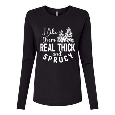 I Like Them Real Thick And Sprucy Christmas Trees Funny Xmas Womens Cotton Relaxed Long Sleeve T-Shirt