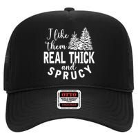 I Like Them Real Thick And Sprucy Christmas Trees Funny Xmas High Crown Mesh Back Trucker Hat