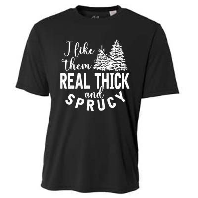 I Like Them Real Thick And Sprucy Christmas Trees Funny Xmas Cooling Performance Crew T-Shirt