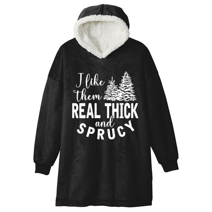 I Like Them Real Thick And Sprucy Christmas Trees Funny Xmas Hooded Wearable Blanket