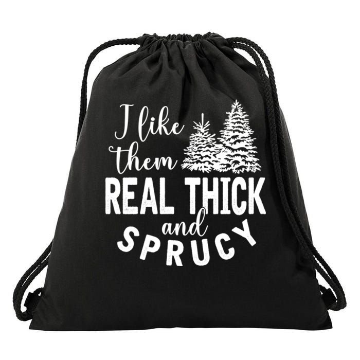 I Like Them Real Thick And Sprucy Christmas Trees Funny Xmas Drawstring Bag