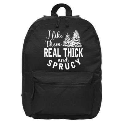 I Like Them Real Thick And Sprucy Christmas Trees Funny Xmas 16 in Basic Backpack