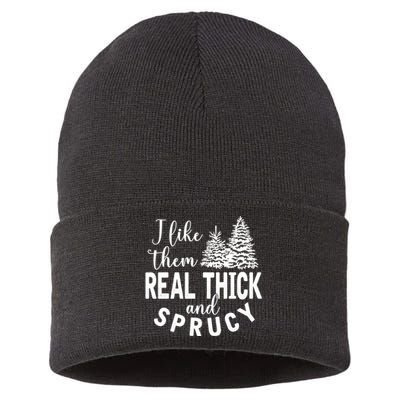 I Like Them Real Thick And Sprucy Christmas Trees Funny Xmas Sustainable Knit Beanie