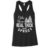 I Like Them Real Thick And Sprucy Christmas Trees Funny Xmas Women's Racerback Tank