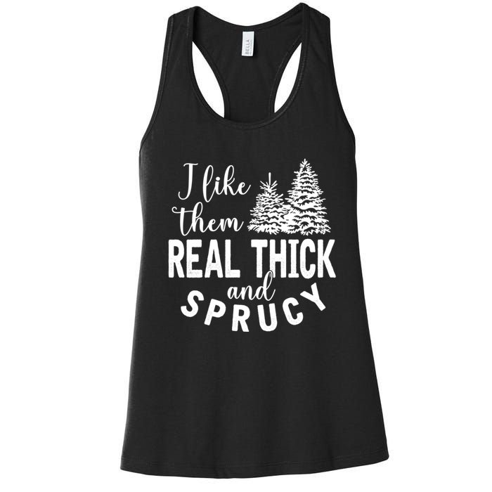 I Like Them Real Thick And Sprucy Christmas Trees Funny Xmas Women's Racerback Tank