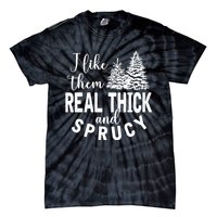 I Like Them Real Thick And Sprucy Christmas Trees Funny Xmas Tie-Dye T-Shirt