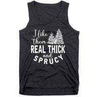 I Like Them Real Thick And Sprucy Christmas Trees Funny Xmas Tank Top