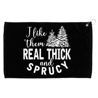 I Like Them Real Thick And Sprucy Christmas Trees Funny Xmas Grommeted Golf Towel