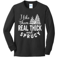 I Like Them Real Thick And Sprucy Christmas Trees Funny Xmas Kids Long Sleeve Shirt