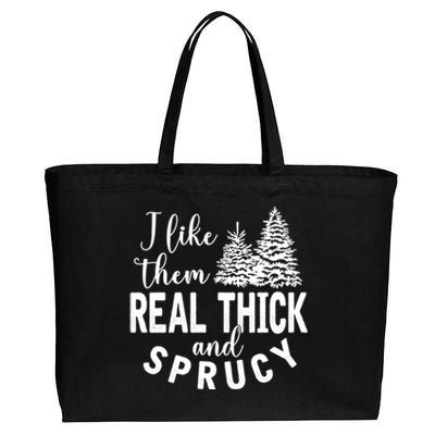 I Like Them Real Thick And Sprucy Christmas Trees Funny Xmas Cotton Canvas Jumbo Tote