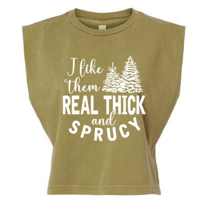 I Like Them Real Thick And Sprucy Christmas Trees Funny Xmas Garment-Dyed Women's Muscle Tee