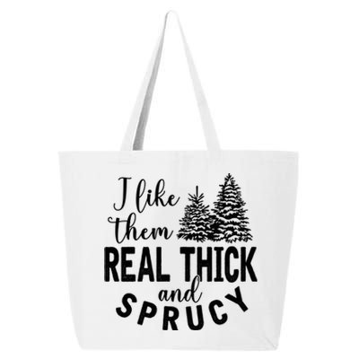 I Like Them Real Thick And Sprucy Christmas Trees Funny Xmas 25L Jumbo Tote