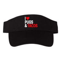 I Love Tacos & Pugs For Pug Dog Owners Valucap Bio-Washed Visor