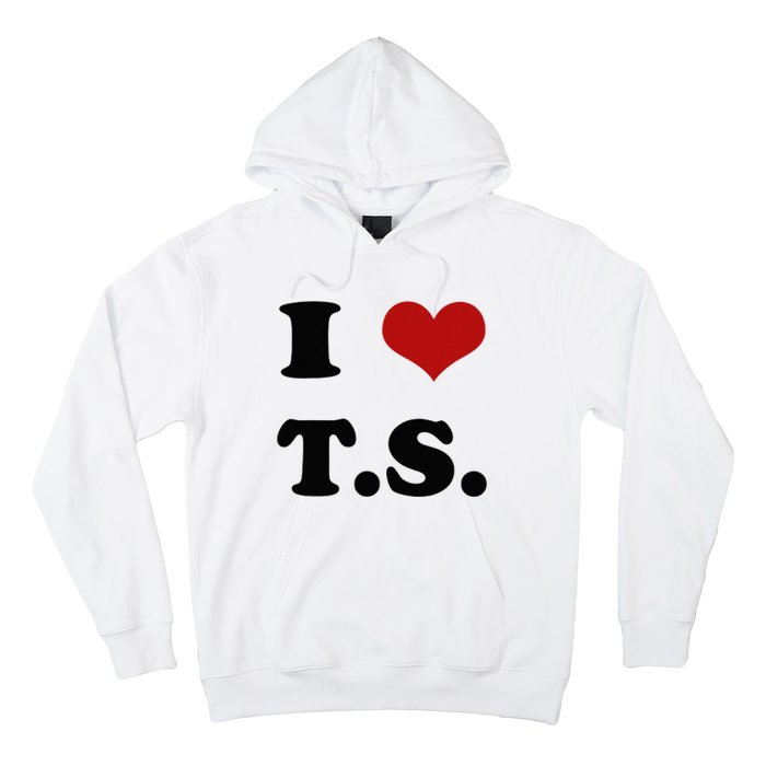 I Love TS Hoodie