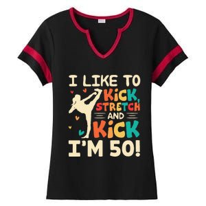 I Like To Kick Stretch And Kick I'm 50  50th Birthday Ladies Halftime Notch Neck Tee