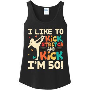 I Like To Kick Stretch And Kick I'm 50  50th Birthday Ladies Essential Tank