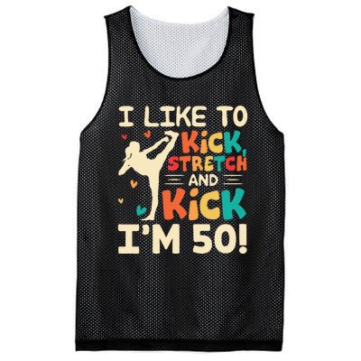 I Like To Kick Stretch And Kick I'm 50  50th Birthday Mesh Reversible Basketball Jersey Tank