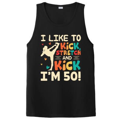 I Like To Kick Stretch And Kick I'm 50  50th Birthday PosiCharge Competitor Tank