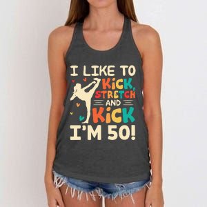 I Like To Kick Stretch And Kick I'm 50  50th Birthday Women's Knotted Racerback Tank