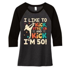 I Like To Kick Stretch And Kick I'm 50  50th Birthday Women's Tri-Blend 3/4-Sleeve Raglan Shirt