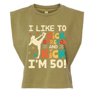 I Like To Kick Stretch And Kick I'm 50  50th Birthday Garment-Dyed Women's Muscle Tee