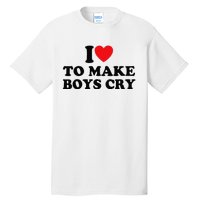 I Love To Make Cry Tall T-Shirt