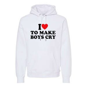 I Love To Make Cry Premium Hoodie