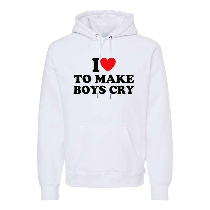 I Love To Make Cry Premium Hoodie