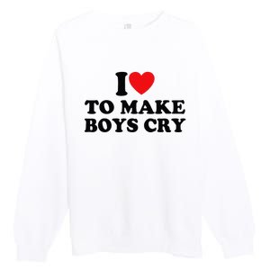 I Love To Make Cry Premium Crewneck Sweatshirt