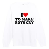 I Love To Make Cry Premium Crewneck Sweatshirt