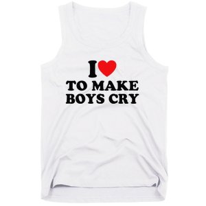 I Love To Make Cry Tank Top