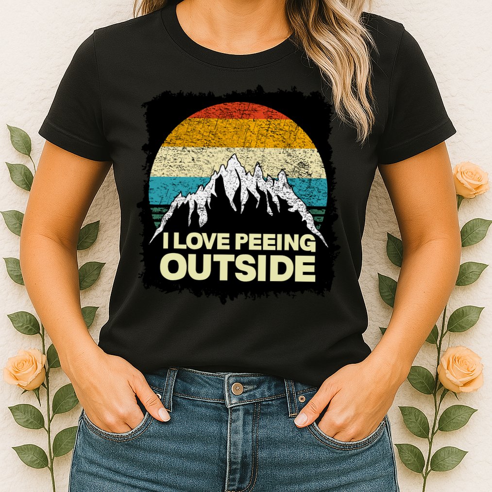I Love To Pee Outside Funny Outdoor Man Camping Womens T-Shirt
