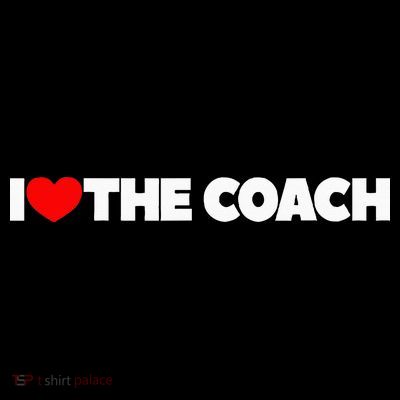 I Love The Coach T-Shirt