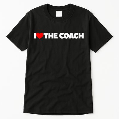 I Love The Coach Tall T-Shirt