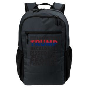 I Love Trump Because He Pisses Off People I CanT Stand 2024 Meaningful Gift Daily Commute Backpack