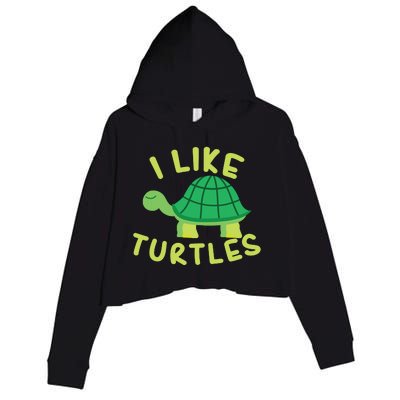 I Like Turtles Tortoise Sea Animal Funny Gift Crop Fleece Hoodie