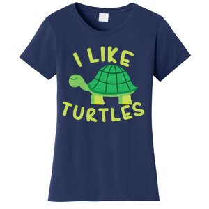 I Like Turtles Tortoise Sea Animal Funny Gift Women's T-Shirt