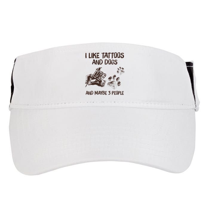 I Like Tattoos And Dogs And Maybe 3 People Adult Drive Performance Visor